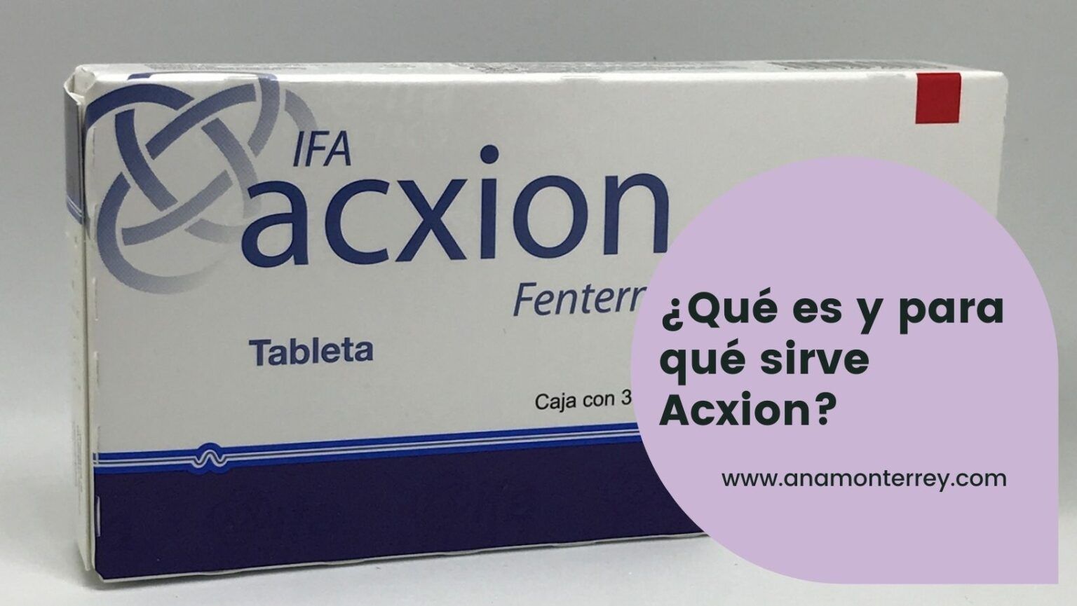 Acxion ¿Qué es y para qué sirve? Ana Monterrey